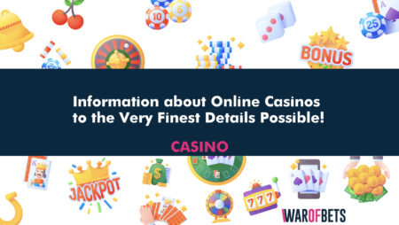 Information about Online Casinos to the Very Finest Details Possible!