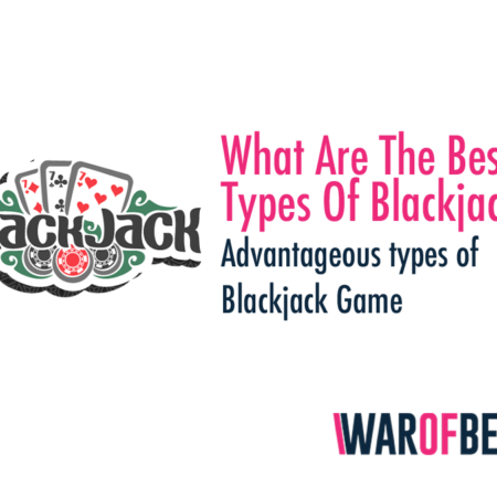 What Are The Best Types Of Blackjack?