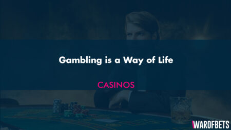 Gambling is a Way of Life