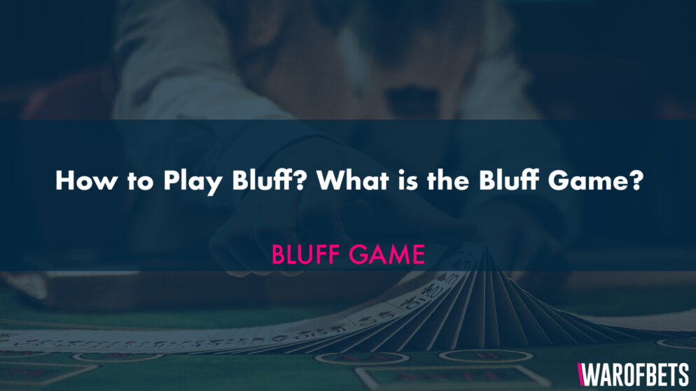 How to Play Bluff? What is the Bluff Game?
