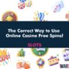 The Correct Way to Use Online Casino Free Spins!