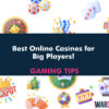 Best Online Casinos for Big Players!