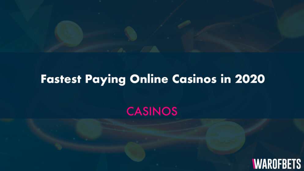 Fastest Paying Online Casinos in 2020