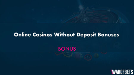 Online Casinos Without Deposit Bonuses