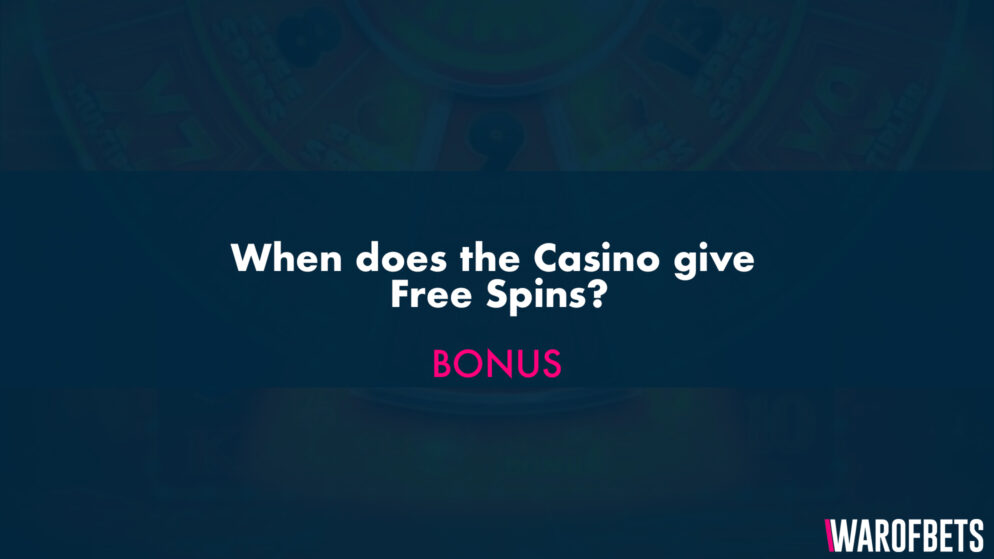 When does the Casino give Free Spins?