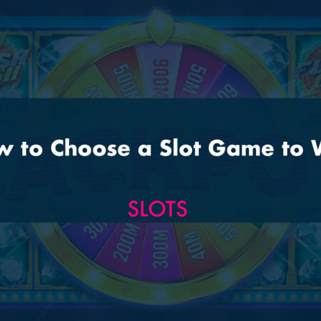 How to Choose a Slot Game to Win