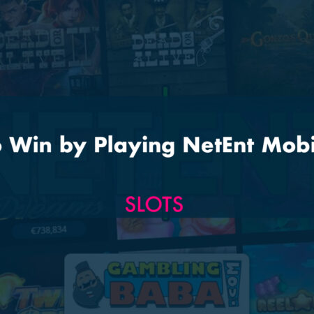 How to Win by Playing NetEnt Mobile Slots