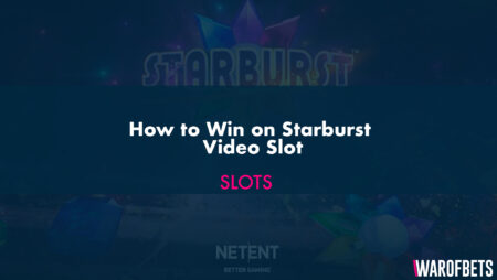 How to Win on Starburst Video Slot