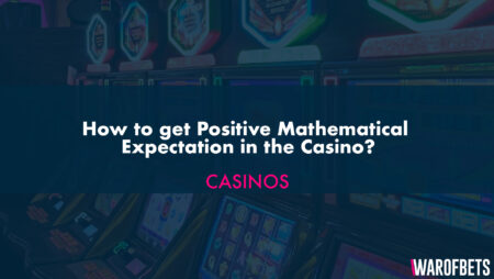 How to get Positive Mathematical Expectation in the Casino?