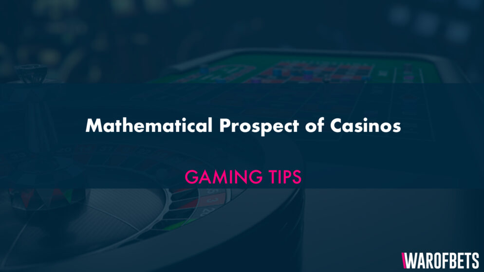 Mathematical Prospect of Casinos