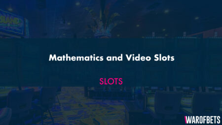 Mathematics and Video Slots