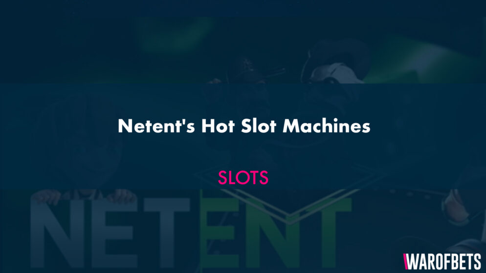 Netent’s Hot Slot Machines