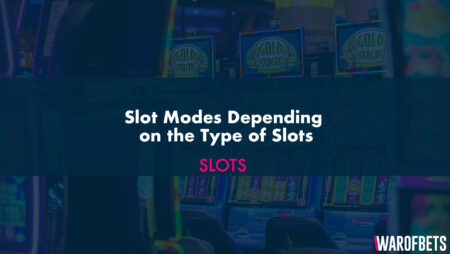 Slot Modes Depending on the Type of Slots