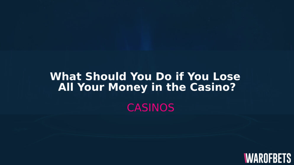 What should you do if you lose all your money in the casino?
