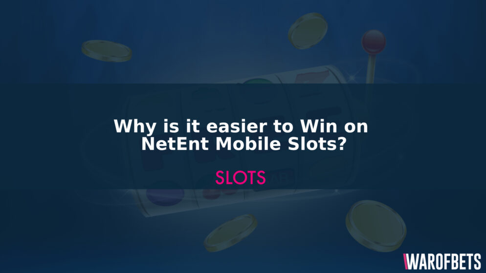 Why is it easier to Win on NetEnt Mobile Slots?