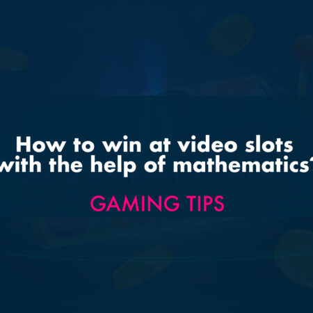 How to Win at Video Slots with help of Mathematics?