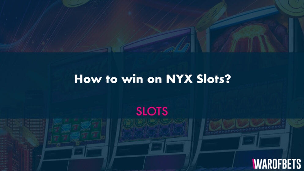 How to win on NYX Slots?