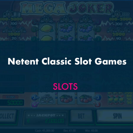 Netent Classic Slot Games
