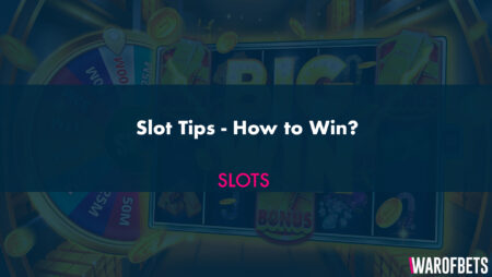 Slot Tips – How to Win?
