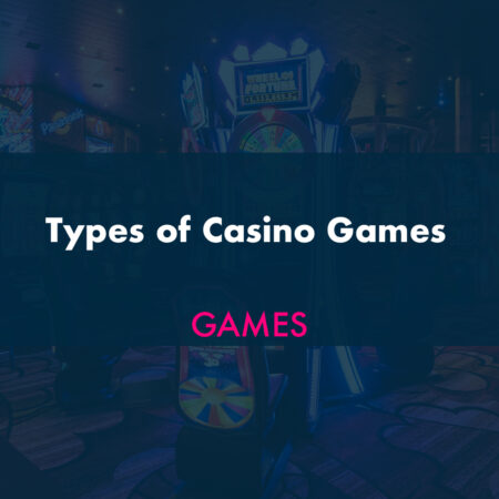Types of Casino Games