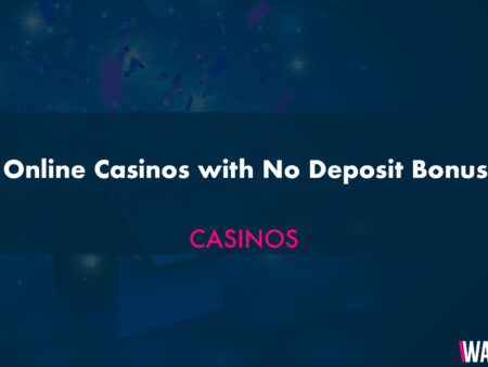 Online Casinos with No Deposit Bonus