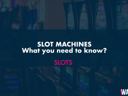 Slot Machines – What do you need to know?
