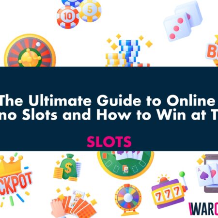 The Ultimate Guide to Online Casino Slots and How to Win at Them
