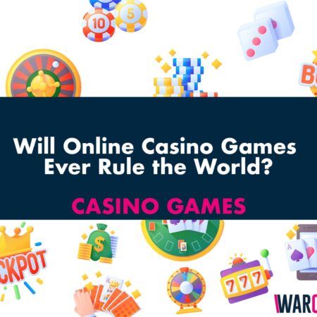Will Online Casino Games Ever Rule the World?
