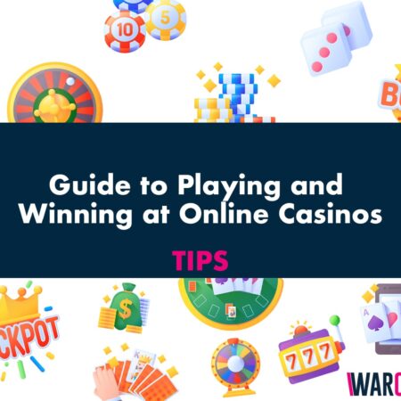 Guide to Playing and Winning at Online Casinos