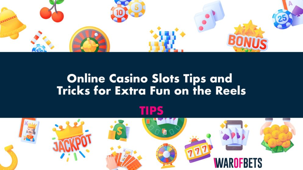 Online Casino Slots Tips and  Tricks for Extra Fun on the Reels