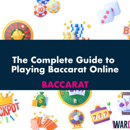 The Complete Guide to Playing Baccarat Online