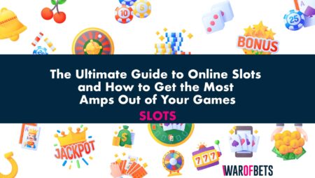 The Ultimate Guide to Online Slots and How to Get the Most Amps Out of Your Games