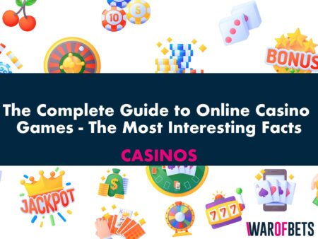 The Complete Guide to Online Casino Games – The Most Interesting Facts