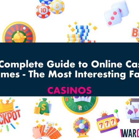 The Complete Guide to Online Casino Games – The Most Interesting Facts
