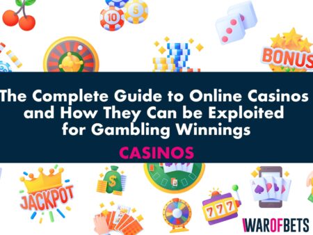 The Complete Guide to Online Casinos and How They Can be Exploited for Gambling Winnings