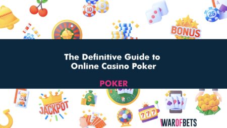 The Definitive Guide to Online Casino Poker