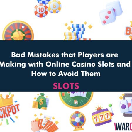 Bad Mistakes that Players are Making with Online Casino Slots and How to Avoid Them