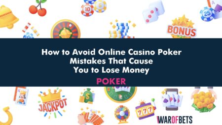 How to Avoid Online Casino Poker Mistakes That Cause You to Lose Money