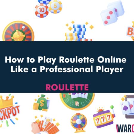 How to Play Roulette Online like a Professional Player