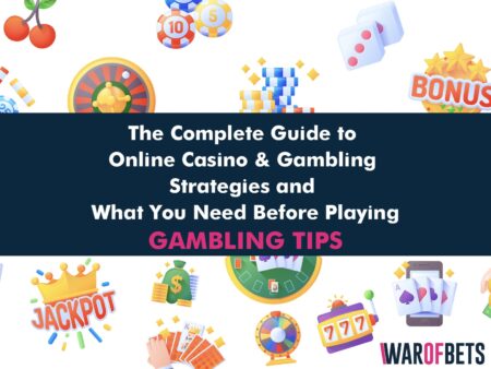 The Complete Guide to Online Casino & Gambling Strategies and What You Need Before Playing