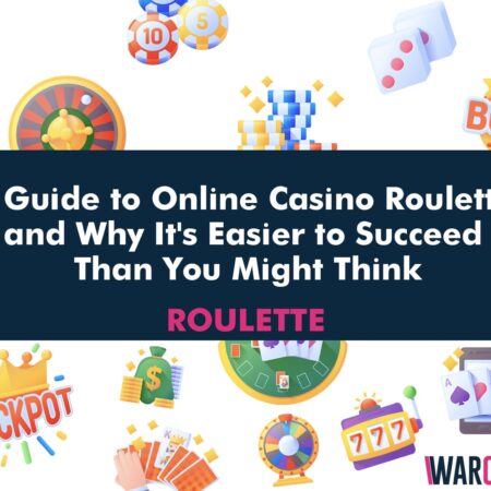 A Guide to Online Casino Roulette and Why It’s Easier to Succeed Than You Might Think