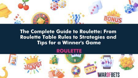 The Complete Guide to Roulette: From Roulette Table Rules to Strategies and Tips for a Winner’s Game