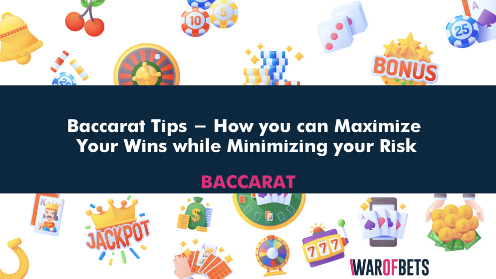 Baccarat Tips – How you can Maximize your Wins while Minimizing your Risk