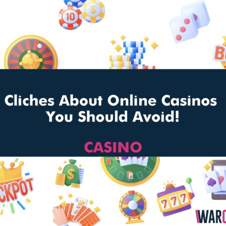 Cliches About Online Casinos You Should Avoid!