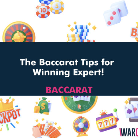 The Baccarat Tips for Winning Expert!