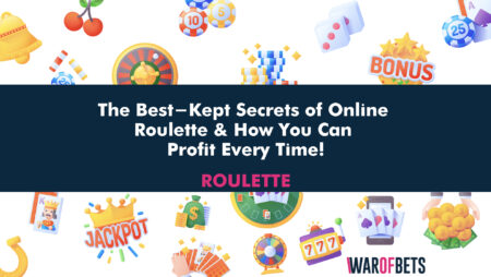 The Best-Kept Secrets of Online Roulette & How You Can Profit Every Time!