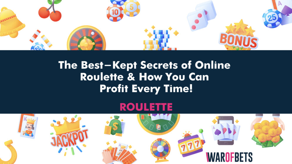 The Best-Kept Secrets of Online Roulette & How You Can Profit Every Time!