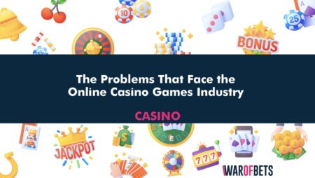 The Problems That Face the Online Casino Games Industry
