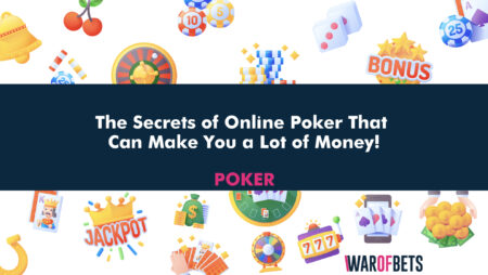 The Secrets of Online Poker That Can Make You a Lot of Money!