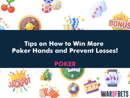 The Complete Guide to Online Casino Poker: Tips on How to Win More Hands and Prevent Losses
